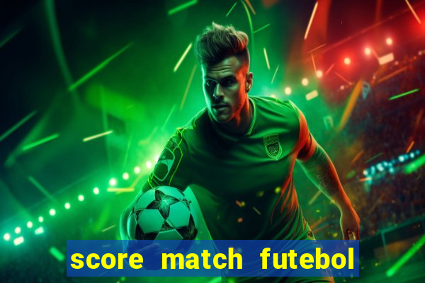 score match futebol pvp dinheiro infinito